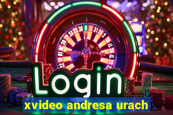 xvideo andresa urach